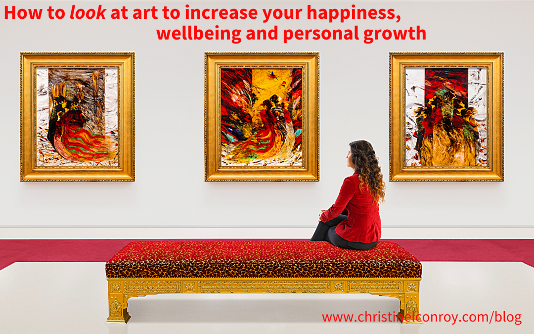 How to ‘look at art’ to increase your happiness, wellbeing and personal growth