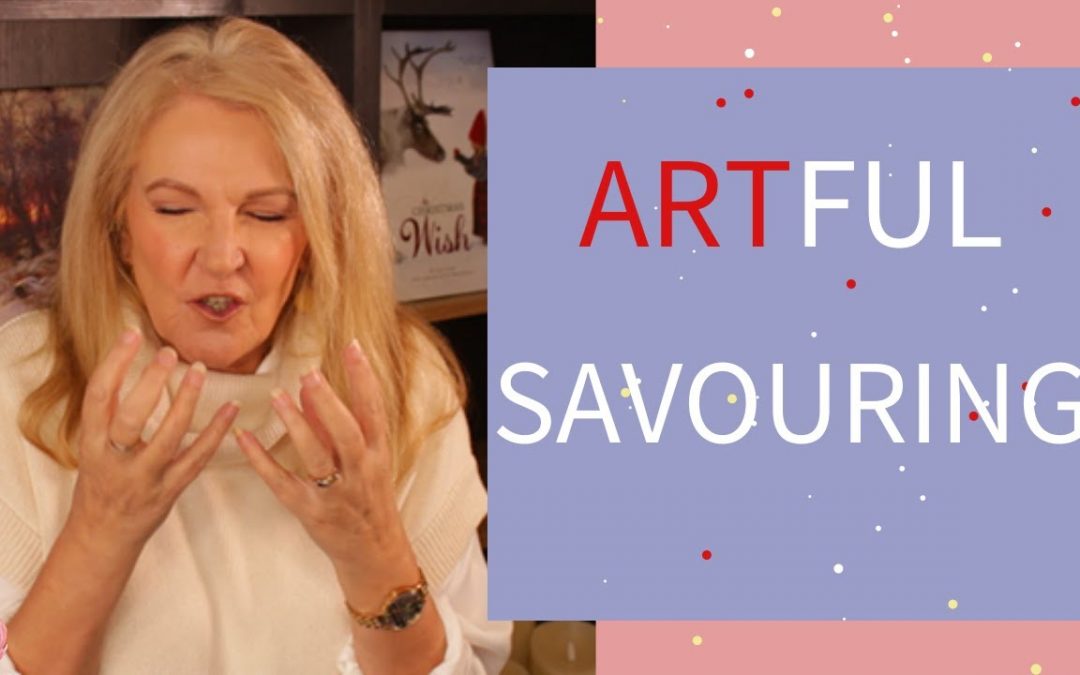 Savouring “The art of savouring”