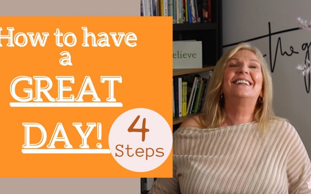 Positively positive (4 steps to a great day – every day)