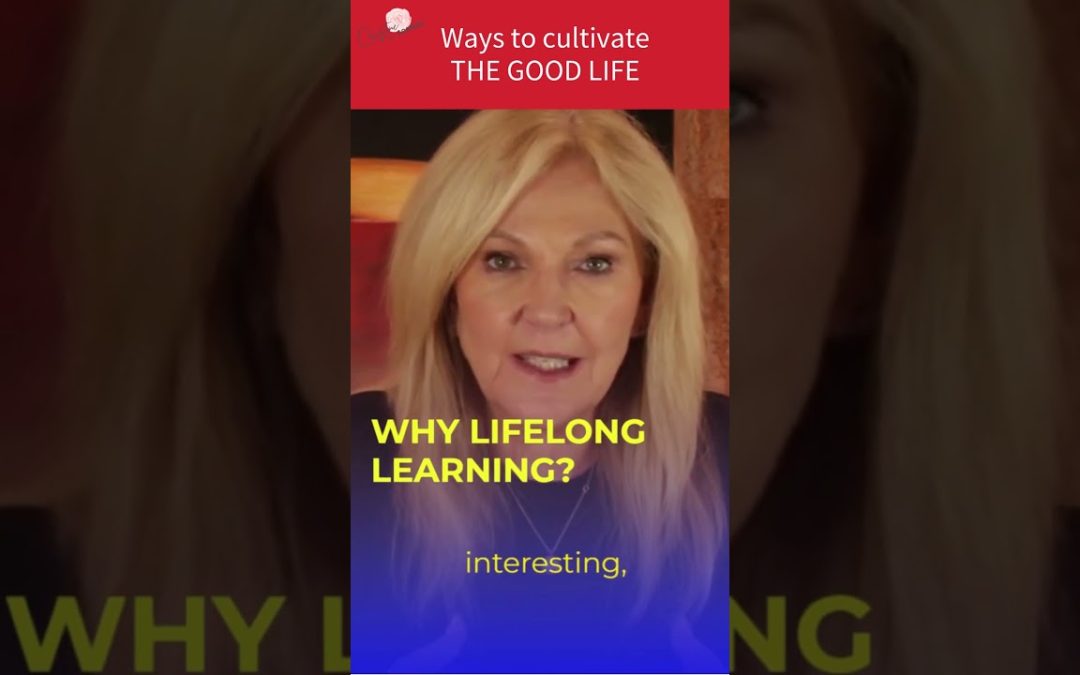 Lifelong learning and the good life